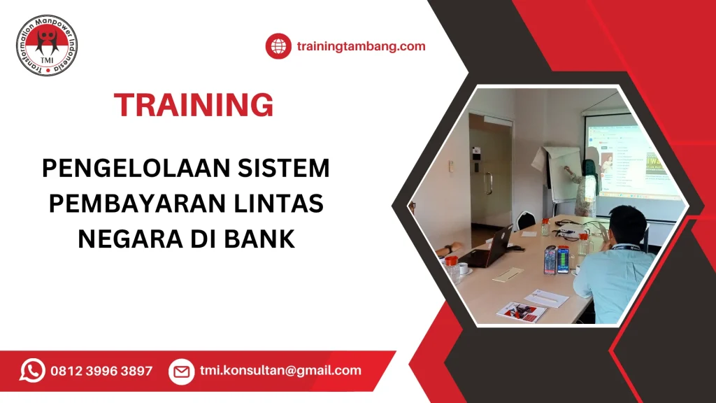 TRAINING PENGELOLAAN SISTEM PEMBAYARAN LINTAS NEGARA DI BANK