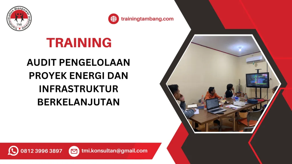 TRAINING AUDIT PENGELOLAAN PROYEK ENERGI DAN INFRASTRUKTUR BERKELANJUTAN