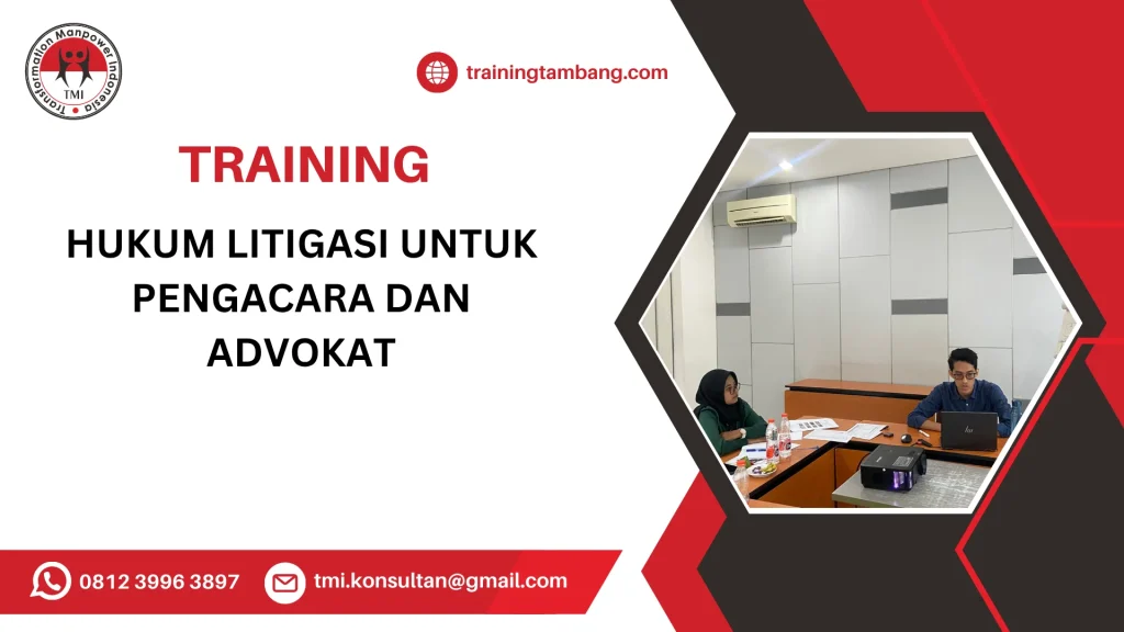 TRAINING HUKUM LITIGASI UNTUK PENGACARA DAN ADVOKAT