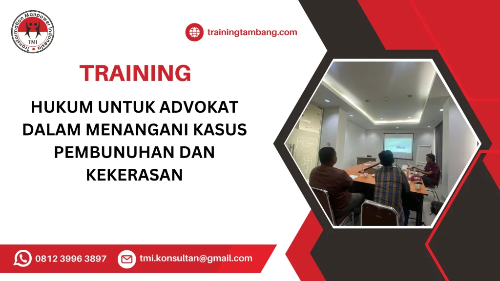 TRAINING HUKUM UNTUK ADVOKAT DALAM MENANGANI KASUS PEMBUNUHAN DAN KEKERASAN