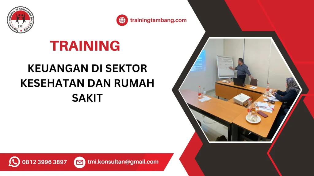 TRAINING KEUANGAN DI SEKTOR KESEHATAN DAN RUMAH SAKIT