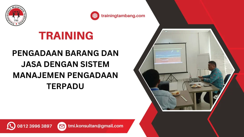 TRAINING PENGADAAN BARANG DAN JASA DENGAN SISTEM MANAJEMEN PENGADAAN TERPADU