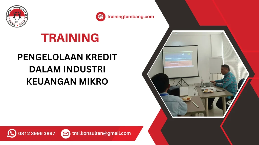 TRAINING PENGELOLAAN KREDIT DALAM INDUSTRI KEUANGAN MIKRO