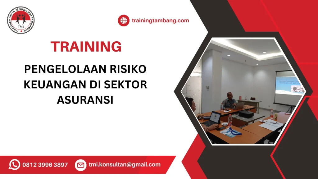 TRAINING PENGELOLAAN RISIKO KEUANGAN DI SEKTOR ASURANSI