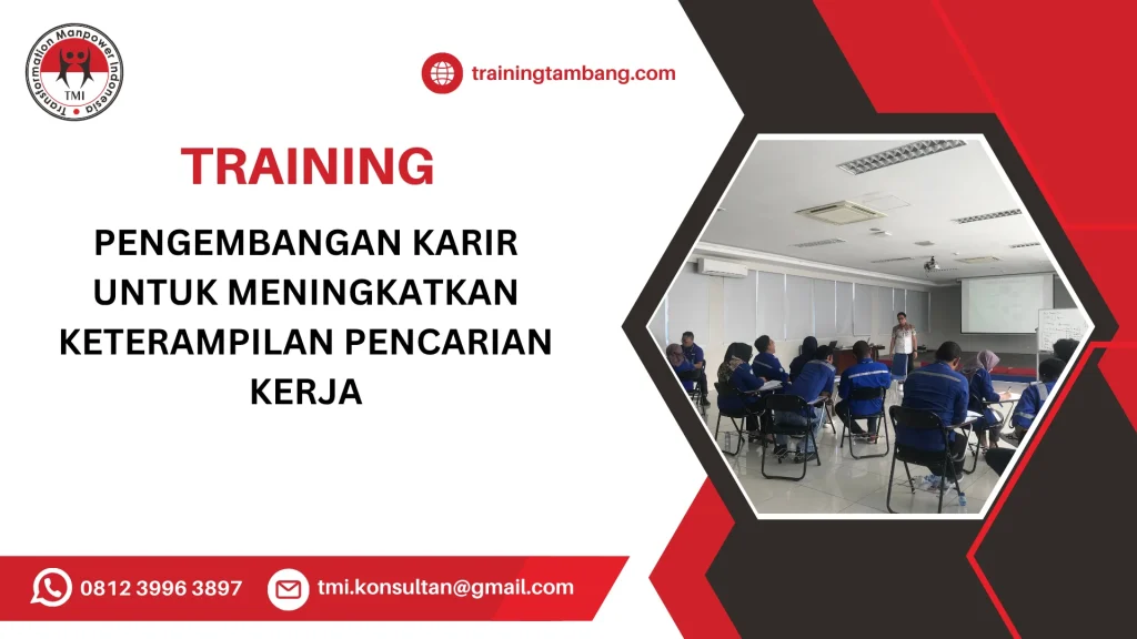 TRAINING PENGEMBANGAN KARIR UNTUK MENINGKATKAN KETERAMPILAN PENCARIAN KERJA