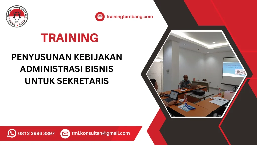 TRAINING PENYUSUNAN KEBIJAKAN ADMINISTRASI BISNIS UNTUK SEKRETARIS