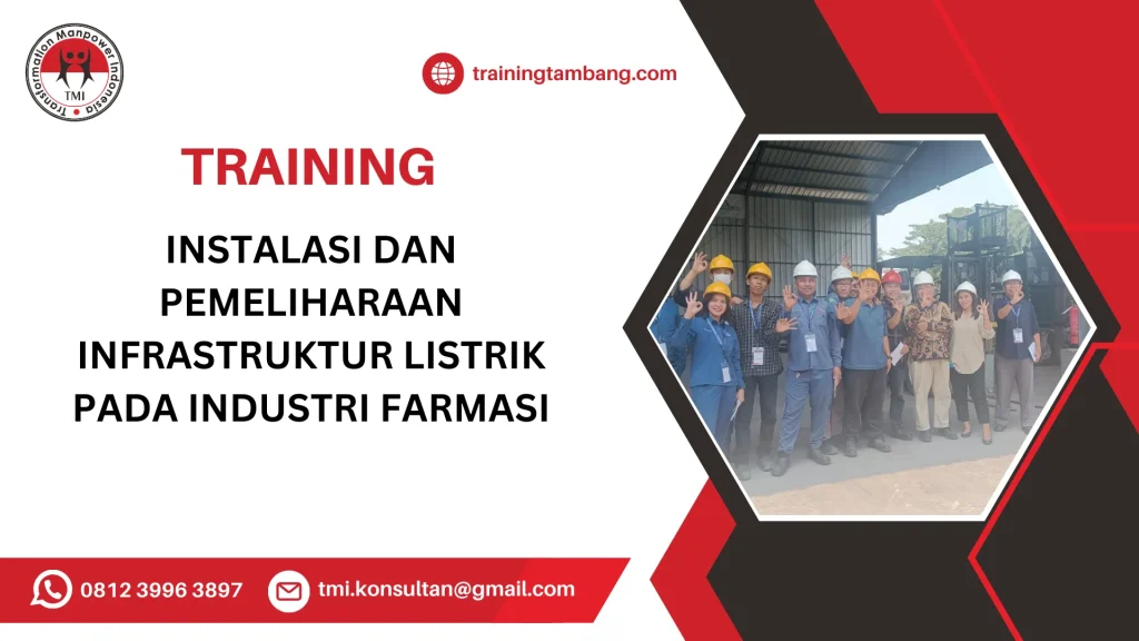 TRAINING INSTALASI DAN PEMELIHARAAN INFRASTRUKTUR LISTRIK PADA INDUSTRI FARMASI