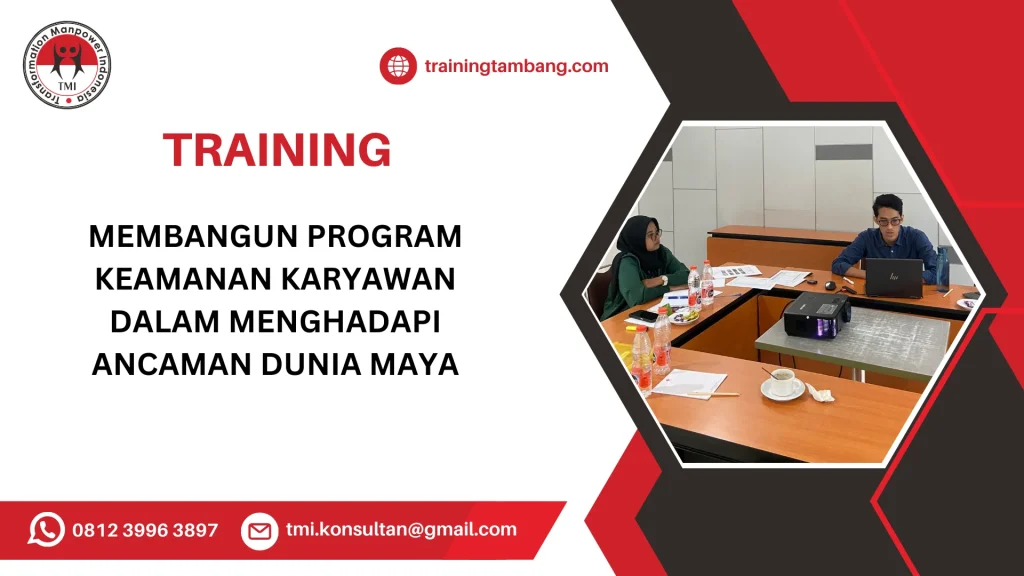 TRAINING MEMBANGUN PROGRAM KEAMANAN KARYAWAN DALAM MENGHADAPI ANCAMAN DUNIA MAYA