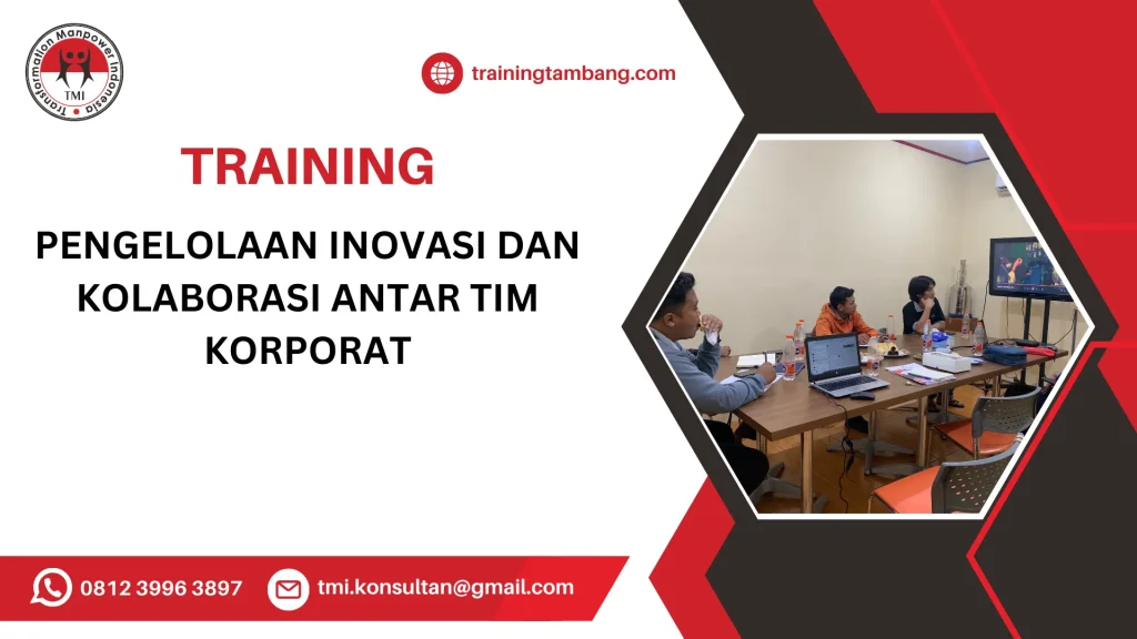 TRAINING PENGELOLAAN INOVASI DAN KOLABORASI ANTAR TIM KORPORAT