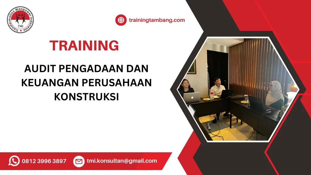 TRAINING AUDIT PENGADAAN DAN KEUANGAN PERUSAHAAN KONSTRUKSI