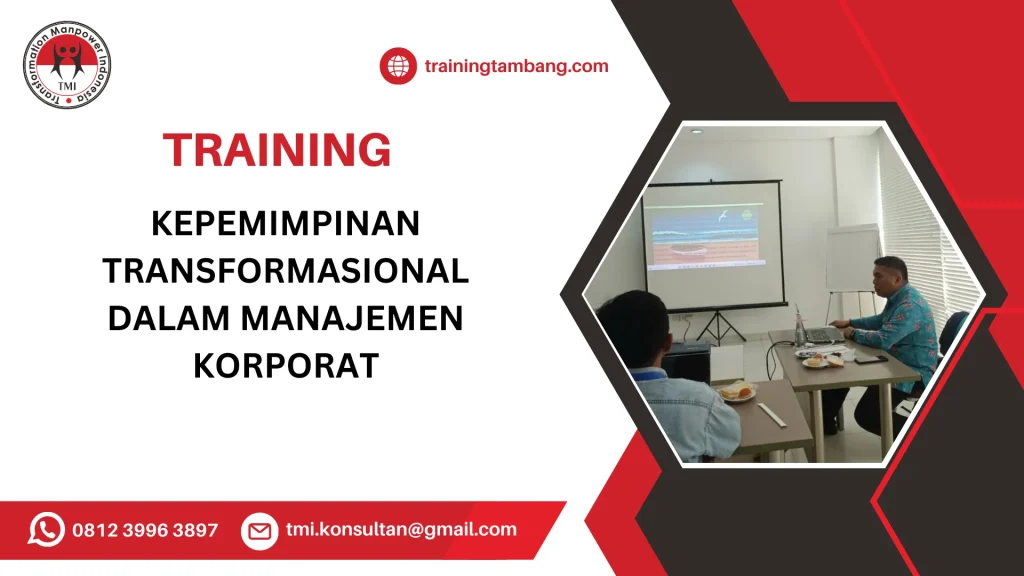 TRAINING KEPEMIMPINAN TRANSFORMASIONAL DALAM MANAJEMEN KORPORAT