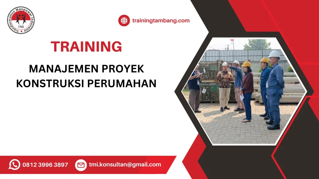 TRAINING MANAJEMEN PROYEK KONSTRUKSI PERUMAHAN
