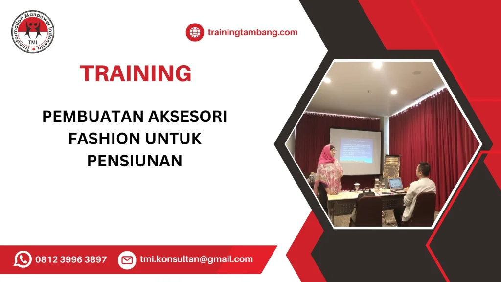 TRAINING PEMBUATAN AKSESORI FASHION UNTUK PENSIUNAN