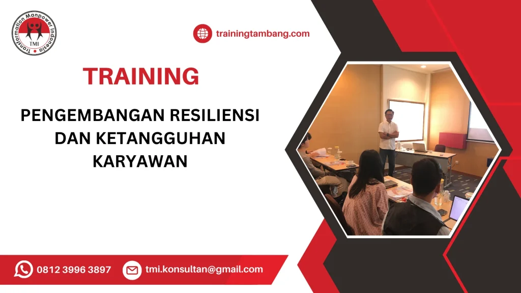 TRAINING PENGEMBANGAN RESILIENSI DAN KETANGGUHAN KARYAWAN