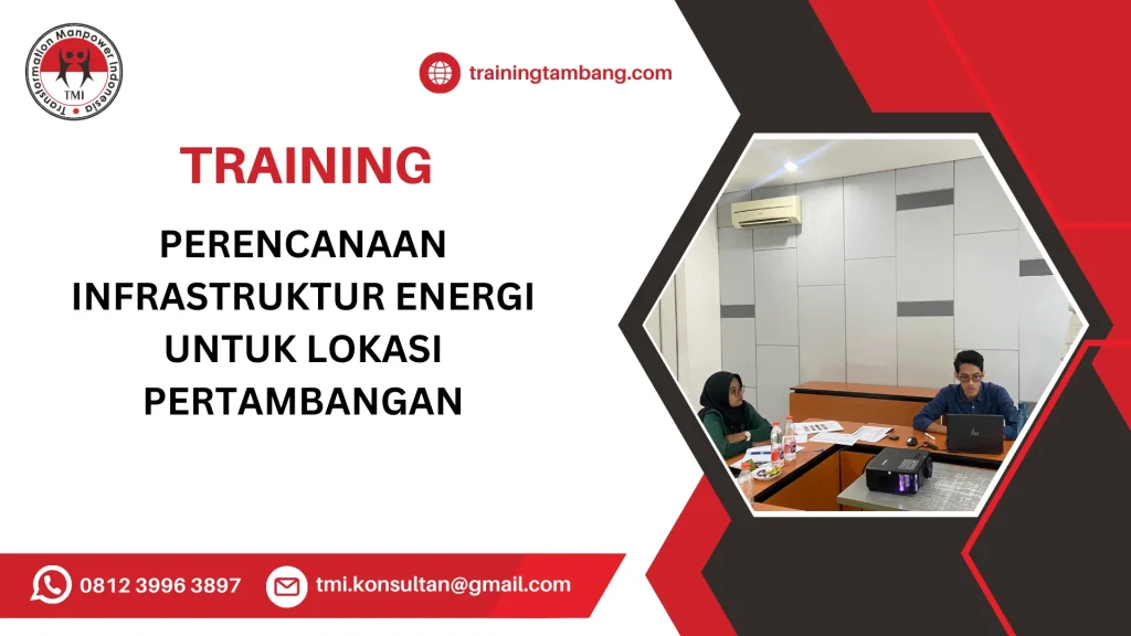 TRAINING PERENCANAAN INFRASTRUKTUR ENERGI UNTUK LOKASI PERTAMBANGAN