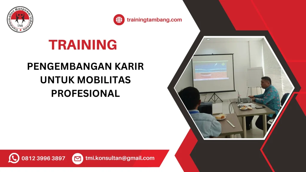 TRAINING PENGEMBANGAN KARIR UNTUK MOBILITAS PROFESIONAL