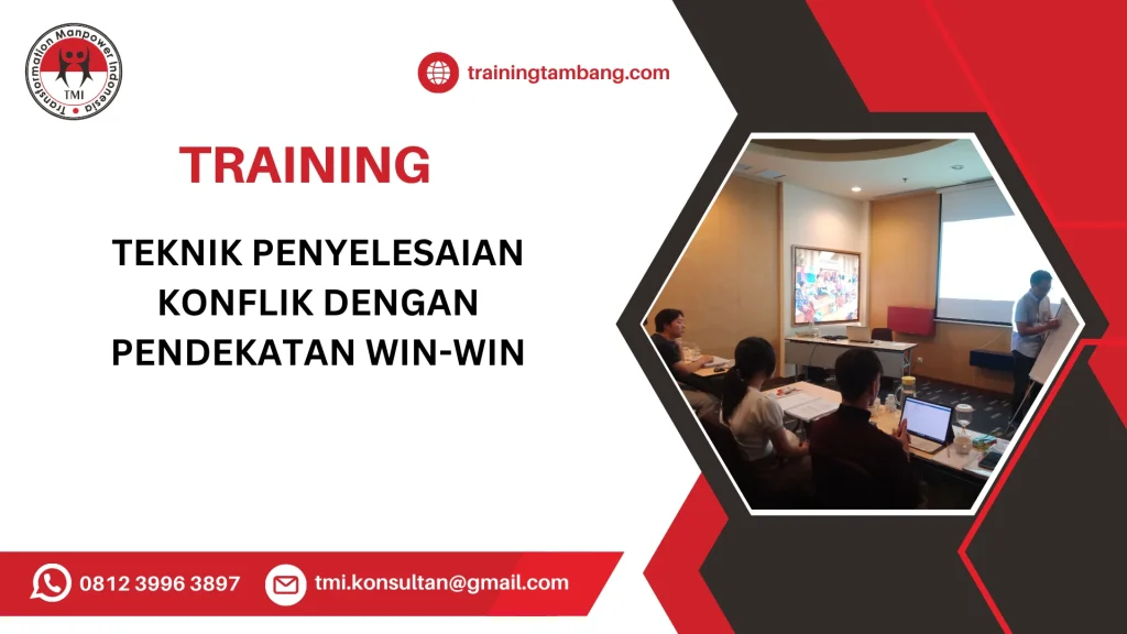 TRAINING TEKNIK PENYELESAIAN KONFLIK DENGAN PENDEKATAN WIN-WIN