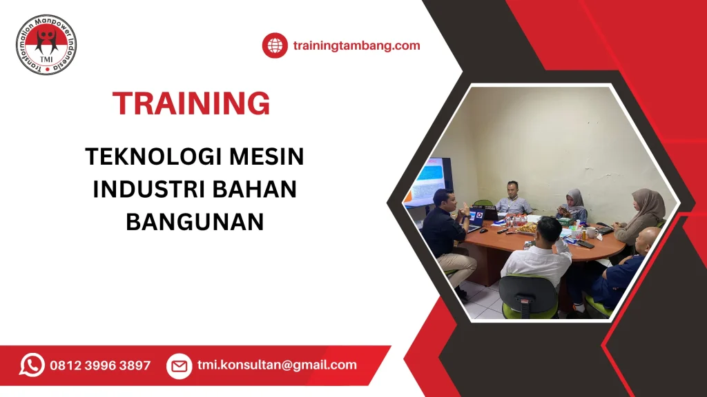 TRAINING TEKNOLOGI MESIN INDUSTRI BAHAN BANGUNAN
