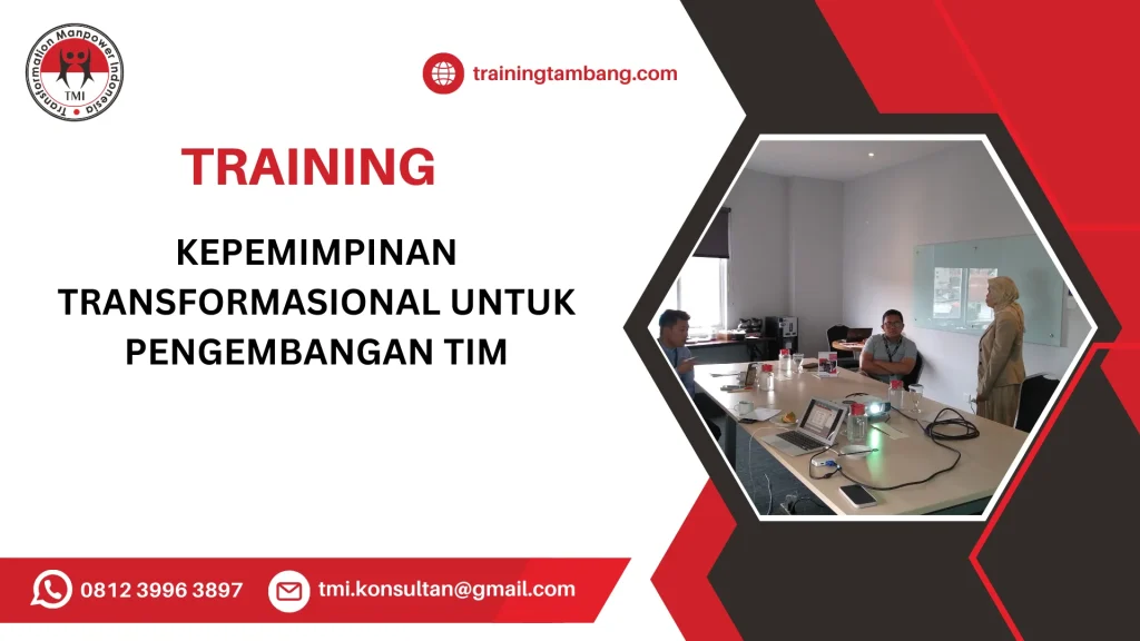 TRAINING KEPEMIMPINAN TRANSFORMASIONAL UNTUK PENGEMBANGAN TIM