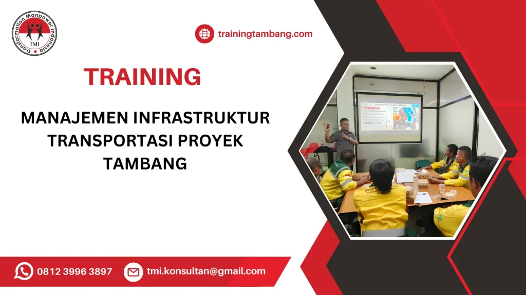 TRAINING MANAJEMEN INFRASTRUKTUR TRANSPORTASI PROYEK TAMBANG