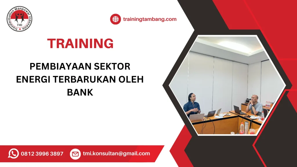 TRAINING PEMBIAYAAN SEKTOR ENERGI TERBARUKAN OLEH BANK