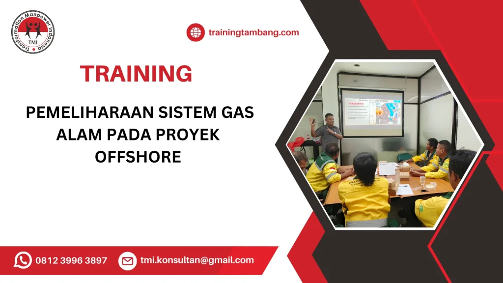 TRAINING PEMELIHARAAN SISTEM GAS ALAM PADA PROYEK OFFSHORE