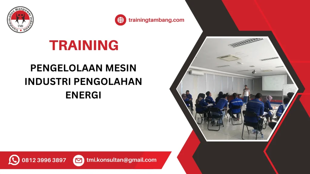 TRAINING PENGELOLAAN MESIN INDUSTRI PENGOLAHAN ENERGI