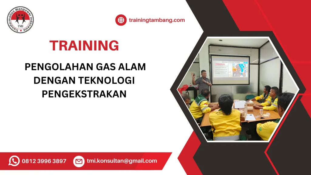 TRAINING PENGOLAHAN GAS ALAM DENGAN TEKNOLOGI PENGEKSTRAKAN
