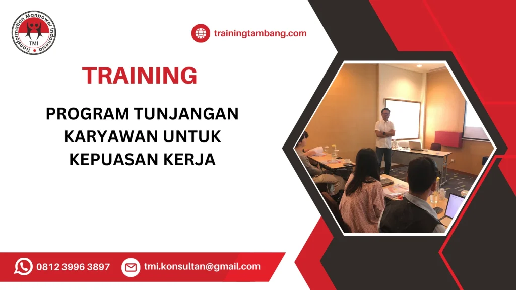 TRAINING PROGRAM TUNJANGAN KARYAWAN UNTUK KEPUASAN KERJA
